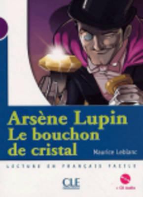 Arsene Lupin: Le Bouchon de Cristal + Audio CD ... [French] 2090329157 Book Cover