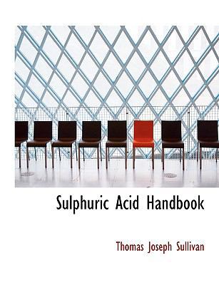 Sulphuric Acid Handbook [Large Print] 0554767058 Book Cover