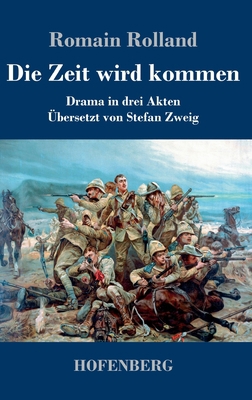 Die Zeit wird kommen: Drama in drei Akten [German] 374373625X Book Cover