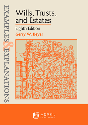 Examples & Explanations for Wills, Trusts, and ... 1543846823 Book Cover
