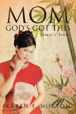 Mom, God's Got This: Jamie's Story 1680978926 Book Cover