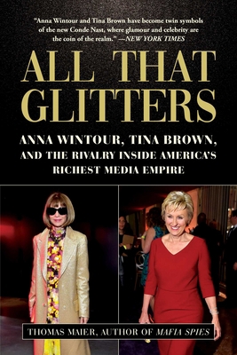 All That Glitters: Anna Wintour, Tina Brown, an... 1510744908 Book Cover