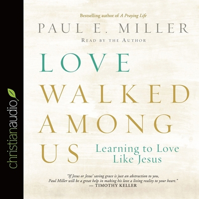 Love Walked Among Us: Learning to Love Like Jesus B08XNVBS95 Book Cover