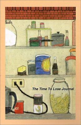 The Time to Lose Journal 1889262668 Book Cover