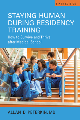 Staying Human during Residency Training: How to... 1442629142 Book Cover