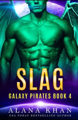 Slag: Book Four in the Galaxy Pirates Alien Abd... B08STYLB28 Book Cover