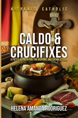 Caldo & Crucifixes [Large Print] B0F12C9M2L Book Cover