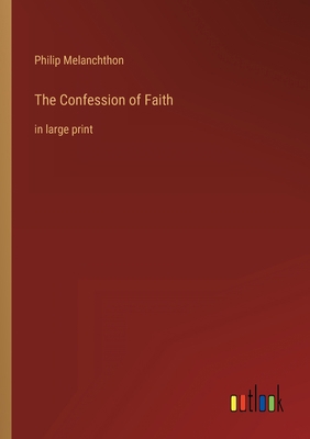 The Confession of Faith: in large print 3368301004 Book Cover