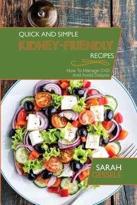 Quick And Simple Kidney-Friendly Recipes: How T... 1801736081 Book Cover