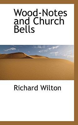 Wood-Notes and Church Bells 1117416984 Book Cover