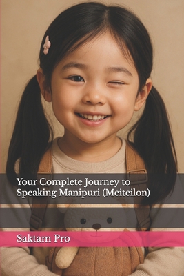 Your Complete Journey to Speaking Manipuri (Mei... B0FHG84Q6W Book Cover