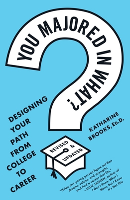 You Majored in What?: Designing Your Path from ... B00KEVU9EM Book Cover