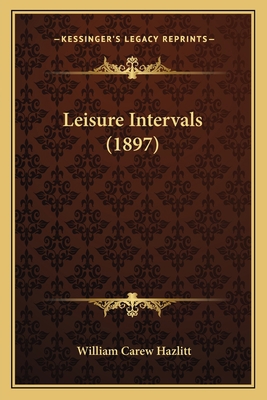 Leisure Intervals (1897) 1164891219 Book Cover