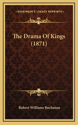 The Drama Of Kings (1871) 1165869780 Book Cover