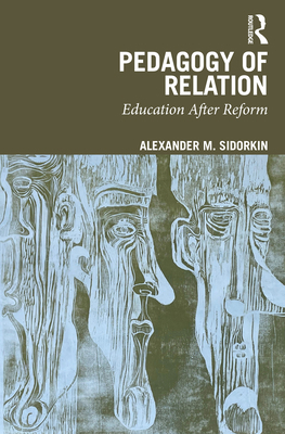 Pedagogy of Relation: Education After Reform 1032016892 Book Cover