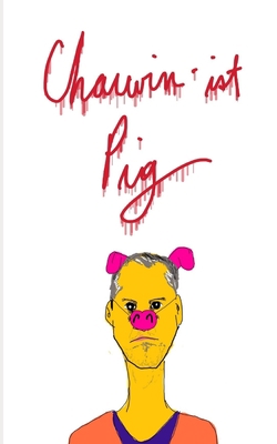 Chauvin-ist Pig: RIP George Floyd B0931X1ML1 Book Cover