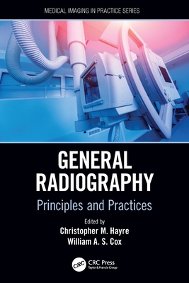 General Radiography: Principles and Practices 0367497670 Book Cover