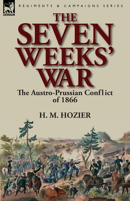 The Seven Weeks' War: the Austro-Prussian Confl... 1782820116 Book Cover