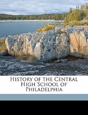 History of the Central High School of Philadelphia 1177946963 Book Cover