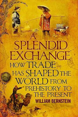 A Splendid Exchange: How Trade Shaped the World 184354668X Book Cover
