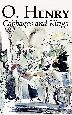 Cabbages and Kings by O. Henry, Fiction, Litera... 146389760X Book Cover