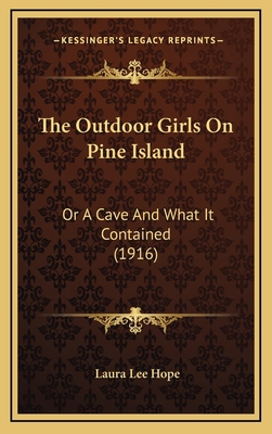 The Outdoor Girls On Pine Island: Or A Cave And... 1165628643 Book Cover