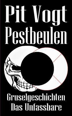 Pestbeulen: Das Unfassbare [German] 3752814926 Book Cover
