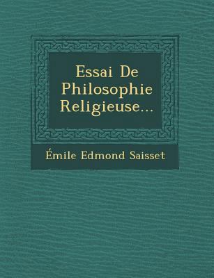 Essai De Philosophie Religieuse... [French] 1249926254 Book Cover