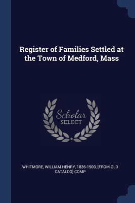 Register of Families Settled at the Town of Med... 1376647486 Book Cover