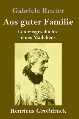 Aus guter Familie (Großdruck) [German] 3847832867 Book Cover