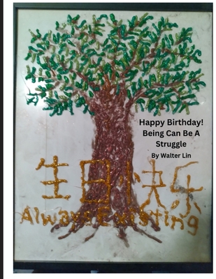 Happy Birthday! Being Can Be A Struggle B0F49WHZDR Book Cover