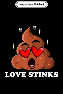 Paperback Composition Notebook: Poop Emoji Valentine Day Love Stinks  Journal/Notebook Blank Lined Ruled 6x9 100 Pages Book