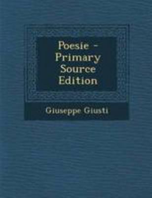 Poesie - Primary Source Edition [Italian] 1295132257 Book Cover
