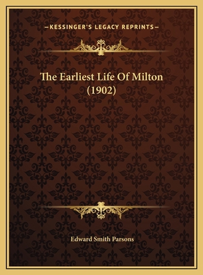 The Earliest Life Of Milton (1902) 1169393438 Book Cover