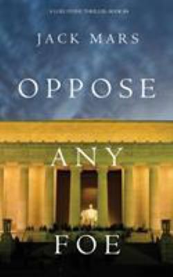 Oppose Any Foe (A Luke Stone Thriller-Book 4) 163291851X Book Cover