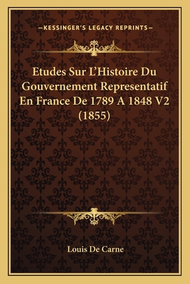 Etudes Sur L'Histoire Du Gouvernement Represent... [French] 1166787400 Book Cover