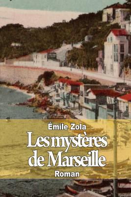 Les mystères de Marseille [French] 1502891875 Book Cover