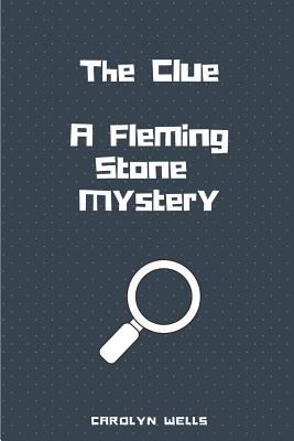 The Clue (Illustrated): A Fleming Stone Mystery 1973153130 Book Cover