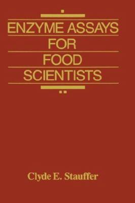 Enzyme Assays for Food Scientists 0442207654 Book Cover