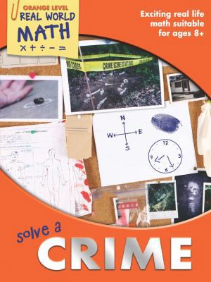 Real World Math Orange Level: Solve a Crime 1848981848 Book Cover