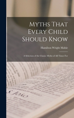 Myths That Every Child Should Know: A Selection... 101552933X Book Cover