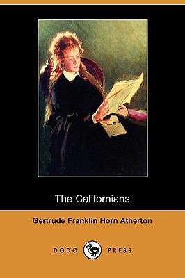 The Californians (Dodo Press) 1409970043 Book Cover