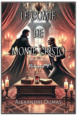 Le Comte de Monte Cristo: Volume 4 [French] B0F275B353 Book Cover