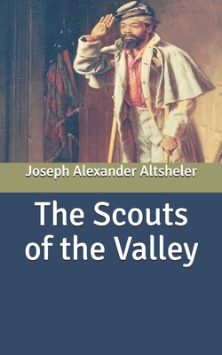 The Scouts of the Valley B087SHCBW4 Book Cover