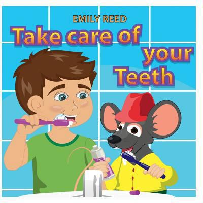 Take Care of Your Teeth: Motivating Your Child ... 1720415978 Book Cover