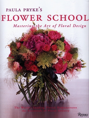 Paula Pryke's Flower School: Creating Bold Inno... 0847828050 Book Cover