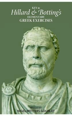 Key to Hillard and Botting's Elementary Greek E... [Greek, Ancient (to 1453)] 9811150052 Book Cover