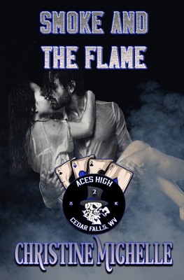 Smoke and the Flame (Aces High MC - Cedar Falls) B0FNJW1CSW Book Cover
