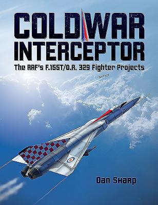 Cold War Interceptor: The RAF's F.155T/O.R. 329... 1911658034 Book Cover