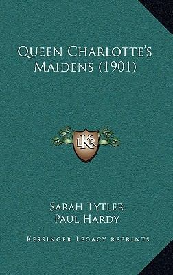 Queen Charlotte's Maidens (1901) 1166360040 Book Cover